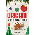 Origami Adventskalender für Kinder und Erwachsene: 24 Origami-Modelle für eine kreative Weihnachts- und Adventszeit - Origami Buch mit Videoanleitung