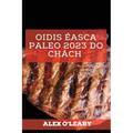 Oidis Éasca Paleo 2023 Do Chách: Oidis Speisialta Meáchan A Chailleadh