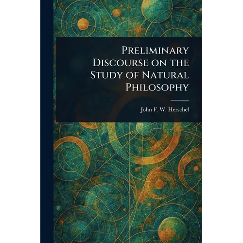 Preliminary Discourse on the Study of Natural Philosophy