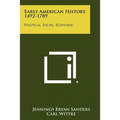 Early American History, 1492-1789: Political, Social, Economic