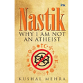 Nastik: Why I Am Not an Atheist