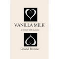 Vanilla Milk: A Memoir Told in Poems