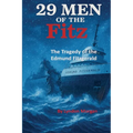 29 Men of the Fitz.: The Tragedy of the Edmund Fitzgerald