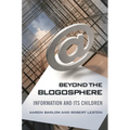Beyond the Blogosphere: Information and Its Children