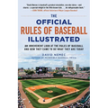 The Official Rules of Baseball Illustrated: An Irreverent Look at the Rules of Baseball and How They Came to Be What They Are Today