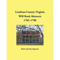Loudoun County, Virginia Will Book Abstracts, 1783-1788