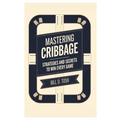 Mastering Cribbage: Strategies and Secrets to Win Every Game