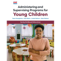 Administering and Supervising Programs for Young Children