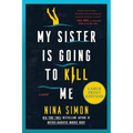 My Sister Is Going to Kill Me: A Novel (Large Print)