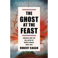 The Ghost at the Feast: America and the Collapse of World Order, 1900-1941