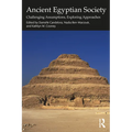 Ancient Egyptian Society: Challenging Assumptions, Exploring Approaches