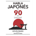Habla japonés en 90 días: Una guía de autoestudio para hablar con fluidez