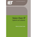 Voice Over IP (Internet Protocol): Systems and Solutions