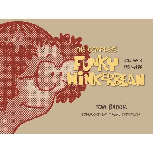 The Complete Funky Winkerbean, Volume 5, 1984-1986