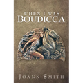 When I Was Boudicca