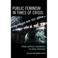 Public Feminism in Times of Crisis: From Sappho's Fragments to Viral Hashtags