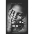 Loving the Love That Hurts: A Domestic Violence Novella