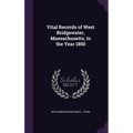 Vital Records of West Bridgewater, Massachusetts, to the Year 1850