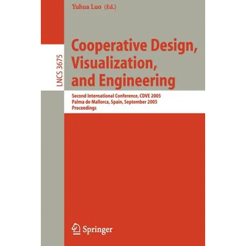 Cooperative Design, Visualization, and Engineering: Second International Conference, Cdve 2005, Palma de Mallorca, Spain, September 18-21, 2005, Proce