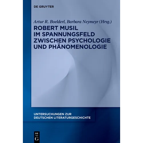 Robert Musil im Spannungsfeld zwischen Psychologie und Phänomenologie