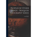 Peoples of Other Lands - Iroquois Geography Series