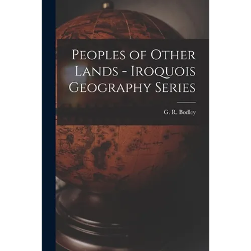 Peoples of Other Lands - Iroquois Geography Series