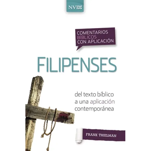 Comentario Bíblico Con Aplicación NVI Filipenses: del Texto Bíblico a Una Aplicación Contemporánea