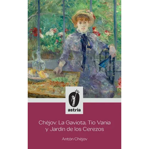 Chéjov: La Gaviota, Tío Vania y El Jardín de los Cerezos