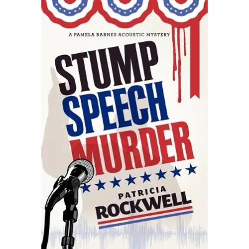Stump Speech Murder: A Pamela Barnes Acoustic Mystery