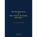 The Reminiscences of Adm. Noel A. M. Gayler, USN (Ret.): 1914-2011