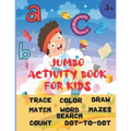 Jumbo Activity Book For Kids: Ages 3 and up (Pre-K/1st Grade) Fun learning Activity Workbook with over 200 activities (8.5" x 11") Trace, color, mat