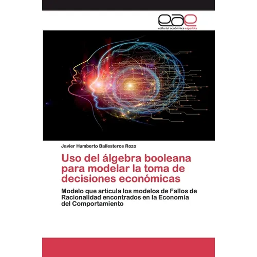 Uso del álgebra booleana para modelar la toma de decisiones económicas