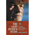 The Last Guide's Guide: To family, money, fishing, and everything else that matters
