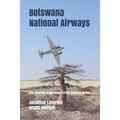 Botswana National Airways: The Journey to Botswana's First National Airline