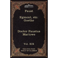 Faust, Part I, Egmont & Hermann, Dorothea, Dr. Faustus: The Five Foot Shelf of Classics, Vol. XIX (in 51 Volumes)