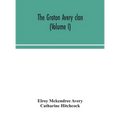 The Groton Avery Clan (Volume I)