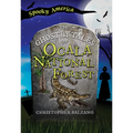 The Ghostly Tales of Ocala National Forest