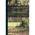 Autobiography And Reminiscences