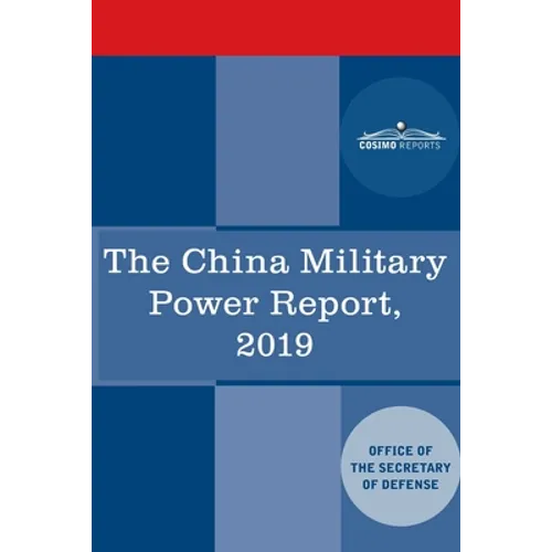 The China Military Power Report: Military and Security Developments Involving the People's Republic of China 2019