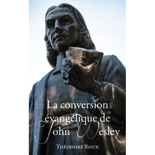 La conversion évangélique de John Wesley