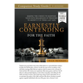 Earnestly Contending for the Faith Study Guide: Making the Choice To Maintain Your Faith Regardless of Pressures To Modify It in These Last Days