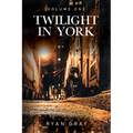 Twilight in York: Volume One