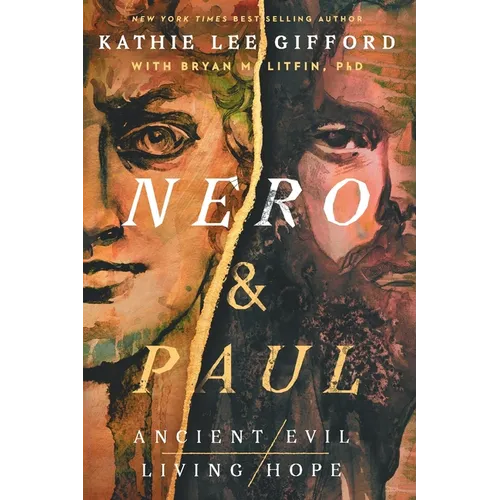 Nero and Paul: How the Gospel of Grace Defeated the Ruler of Rome