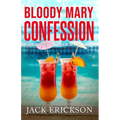 Bloody Mary Confession