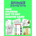 Animals Activity Book: Great Gift for For Kids, Boys & Girls. Great Activity Book 5 in 1 ! Maze, Coloring, Dot To Dot and more! diversified a