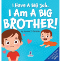 I Have A Big Job. I Am A Big Brother: An Affirmation-Themed Toddler Book About Getting A Sibling (Ages 2-4)