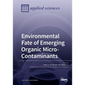 Environmental Fate of Emerging Organic Micro-Contaminants