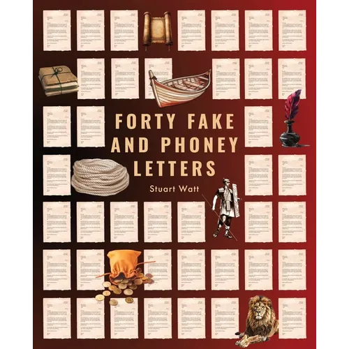 Forty Fake and Phoney Letters