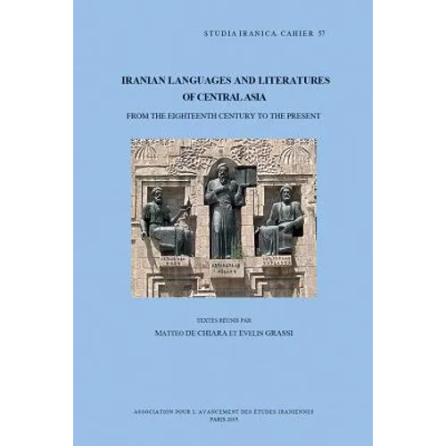 Iranian Languages and Literatures of Central Asia: From the Eighteenth Century to the Present