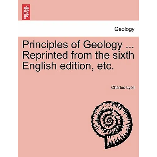 Principles of Geology ... Vol. III. Reprinted from the sixth English edition, etc.